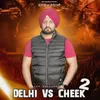 About Delhi Vs Cheek 2 Song